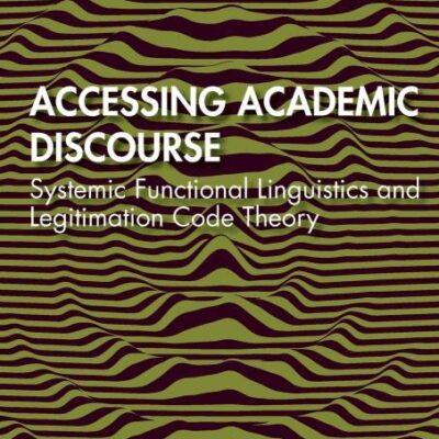 Accessing Academic Discourse: Systemic Functional Linguistics and Legitimation Code Theory
