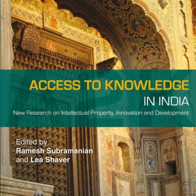 Access to Knowledge in India: New Research on Intellectual Property