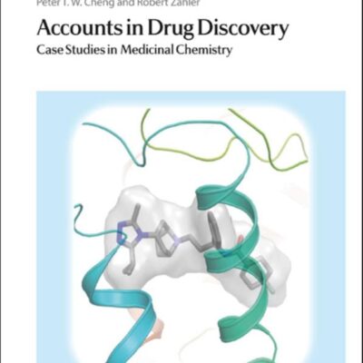 Accounts In Drug Discovery Case Studies In Medicinal Chemistry (Hb 2011)