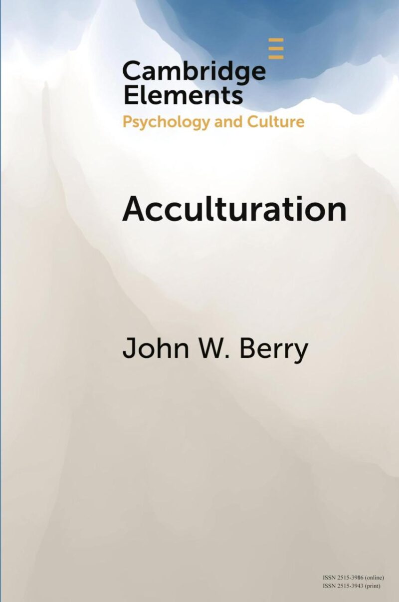 Acculturation: A Personal Journey across Cultures (Elements in Psychology and Culture)