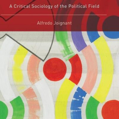 Acting Politics: A Critical Sociology of the Political Field