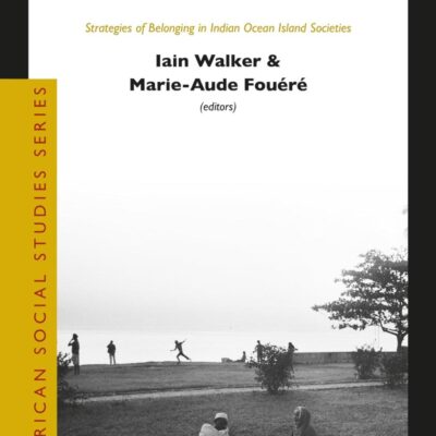 Across the Waves: Strategies of Belonging in Indian Ocean Island Societies: 44 (African Social Studies