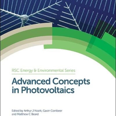 ADVANCED CONCEPTS IN PHOTOVOLTAICS: 1: Rsc: Volume 11 (Energy and Environment Series)