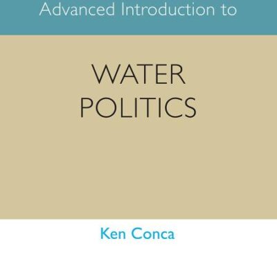 Advanced Introduction to Water Politics (Elgar Advanced Introductions series)