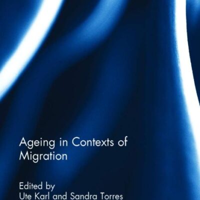Ageing in Contexts of Migration