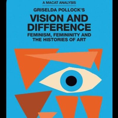 An Analysis of Griselda Pollock's Vision and Difference: Feminism