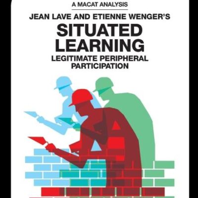 An Analysis of Jean Lave and Etienne Wenger's: Situated Learning Legitimate Peripheral Participation