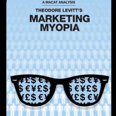 An Analysis of Theodore Levitt's: Marketing Myopia