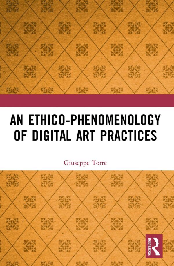 An Ethico-Phenomenology of Digital Art Practices