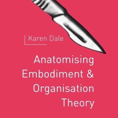 Anatomising Embodiment and Organisation Theory