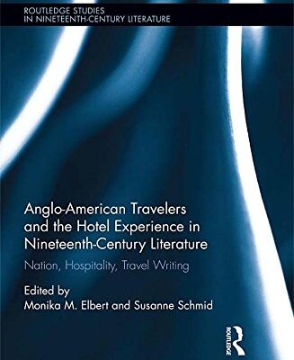 Anglo-American Travelers and the Hotel Experience in Nineteenth-Century Literature: Nation