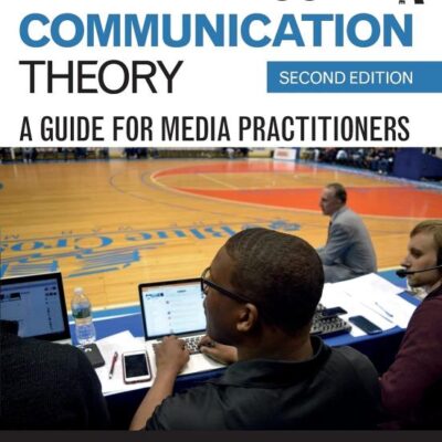Applied Mass Communication Theory: A Guide for Media Practitioners