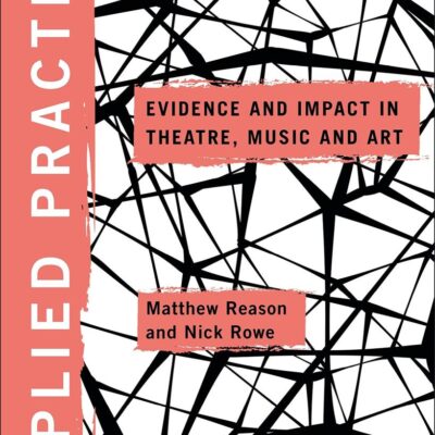 Applied Practice: Evidence and Impact in Theatre