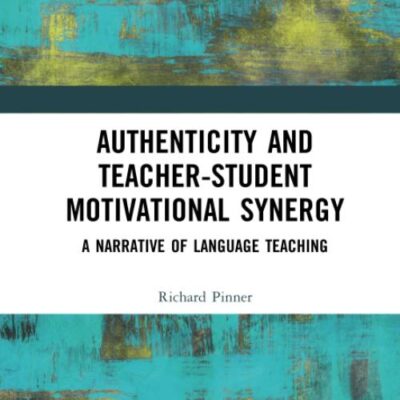 Authenticity and Teacher-Student Motivational Synergy: A Narrative of Language Teaching