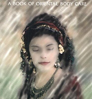 Beauty and the East: A Book of Oriental Body Care