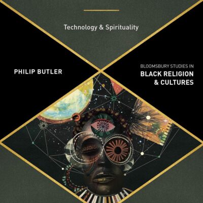 Black Transhuman Liberation Theology: Technology and Spirituality (Bloomsbury Studies in Black Religion and Cultures)