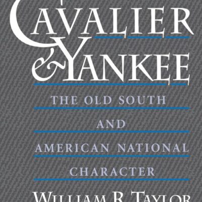 Cavalier and Yankee: The Old South and American National Character