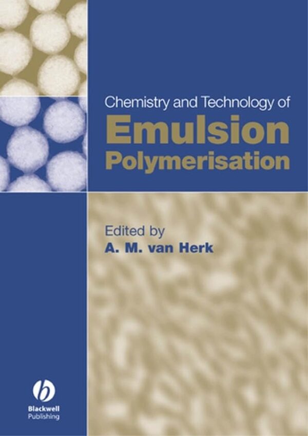 Chemistry and Technology of Emulsion Polymerisation