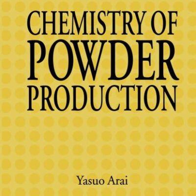 Chemistry of Powder Production: 6 (Particle Technology Series)