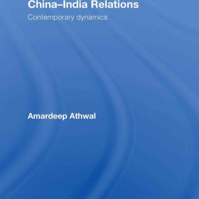 China-India Relations: Contemporary Dynamics