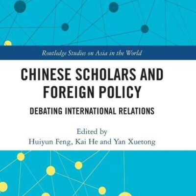 Chinese Scholars and Foreign Policy: Debating International Relations