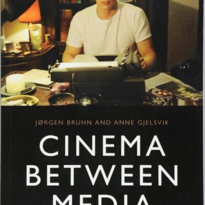 Cinema Between Media: An Intermediality Approach