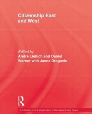 Citizenship East & West (Publication of the Graduate Institute of International Studies