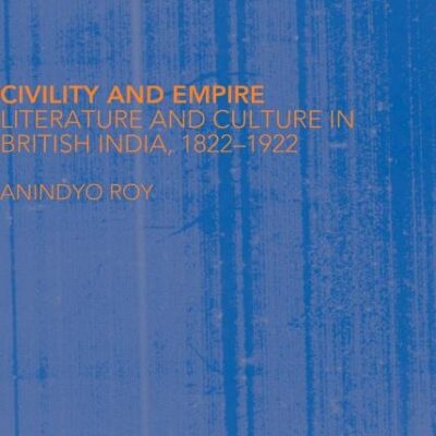 Civility and Empire: Literature and Culture in British India