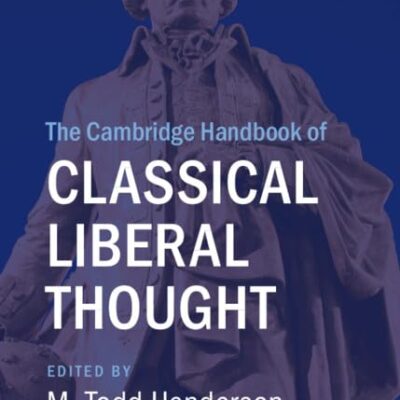 The Cambridge Handbook of Classical Liberal Thought (Cambridge Law Handbooks)