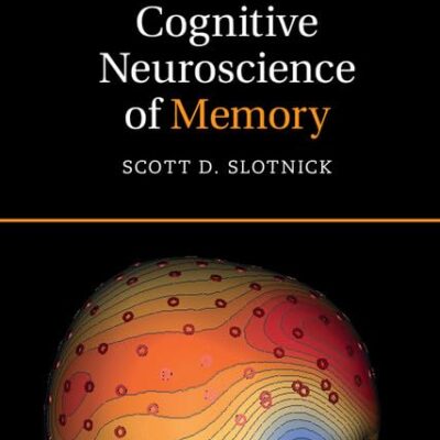 Cognitive Neuroscience of Memory (Cambridge Fundamentals of Neuroscience in Psychology)