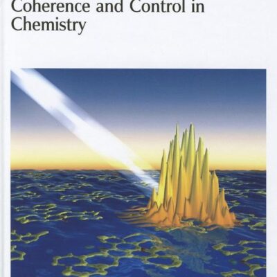 Coherence and Control in Chemistry: Faraday Discussions No 153: Volume 153
