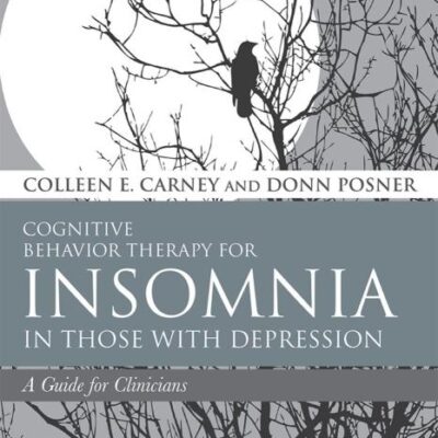 Cognitive Behavior Therapy for Insomnia in Those With Depression: A Guide for Clinicians