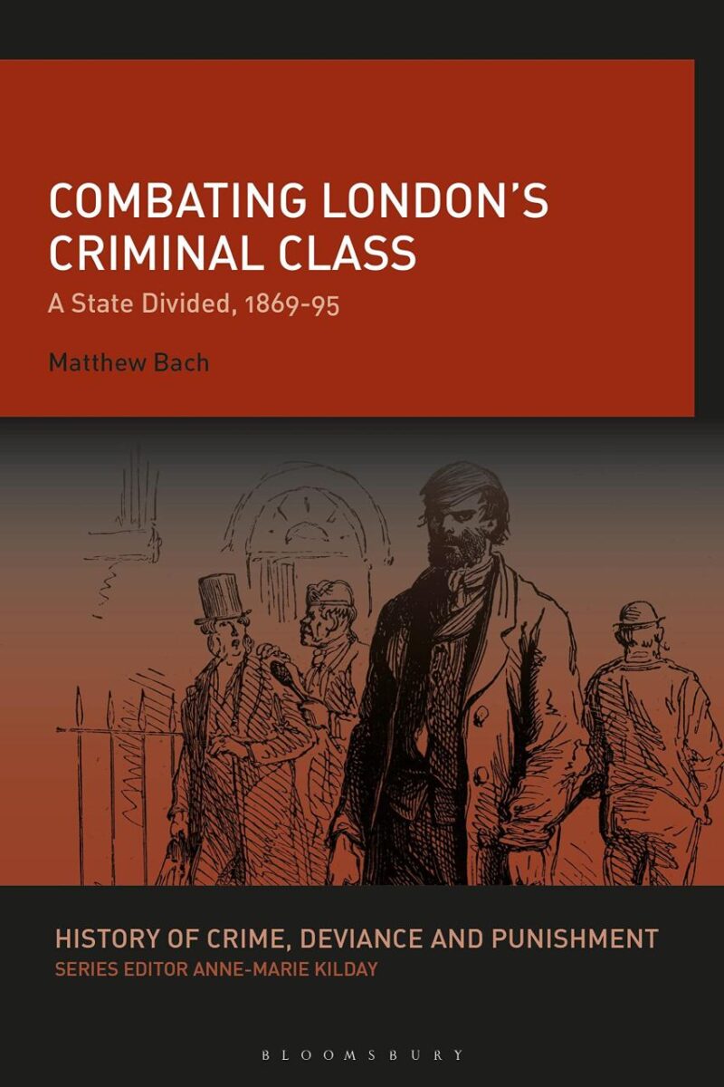 Combating London’s Criminal Class: A State Divided
