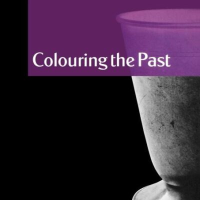 Colouring the Past: The Significance of Colour in Archaeological Research