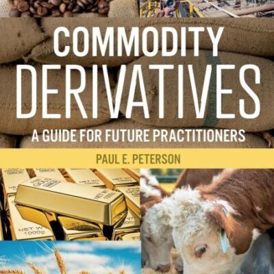 Commodity Derivatives: A Guide for Future Practitioners