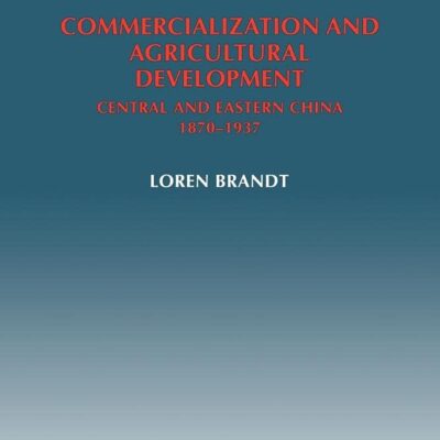 Commericalization and Agricultural Development: Central and Eastern China: Central and Eastern China