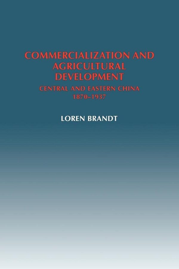 Commericalization and Agricultural Development: Central and Eastern China: Central and Eastern China