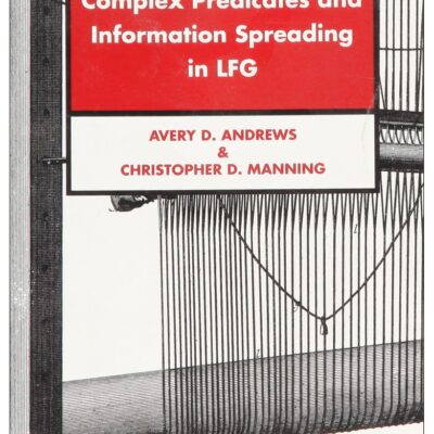 Complex Predicates and Information Spreading in LFG (Stanford Monographs in Linguistics)