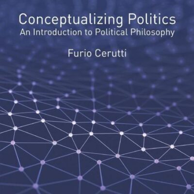 Conceptualizing Politics: An Introduction to Political Philosophy