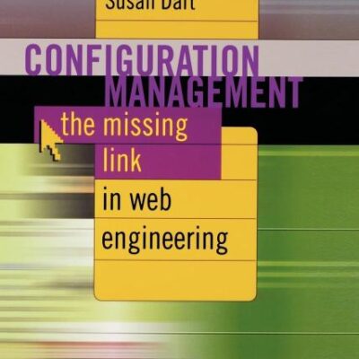 Configuration Management: The Missing Link in Web Engineering (Computing Library)