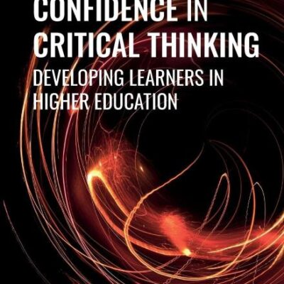 Confidence in Critical Thinking: Developing Learners in Higher Education