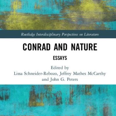 Conrad and Nature: Essays (Routledge Interdisciplinary Perspectives on Literature)