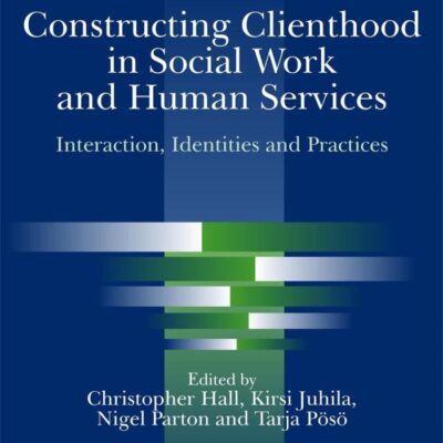 Constructing Clienthood in Social Work And Human Servies: Interaction
