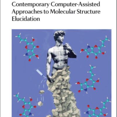 Contemporary Computer-Assisted Approaches to Molecular Structure Elucidation: Rsc: Volume 1 (New Developments in NMR)