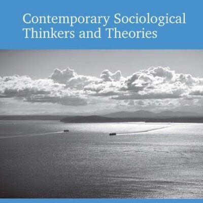 Contemporary Sociological Thinkers and Theories