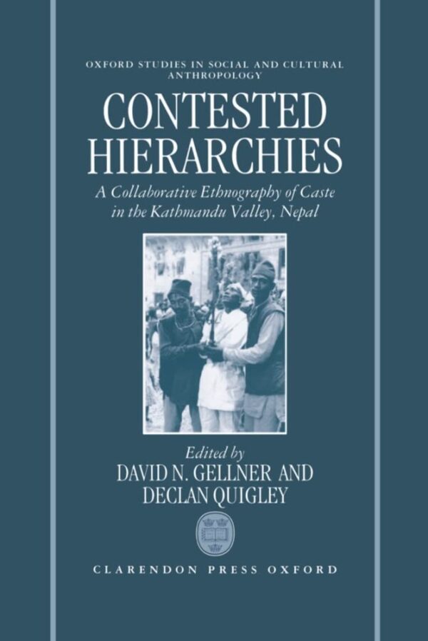 Contested Hierarchies: A Collaborative Ethnography of Caste Among the Newars of the Kathmandu Valley