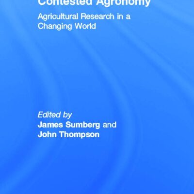 Contested Agronomy: Agricultural Research in a Changing World