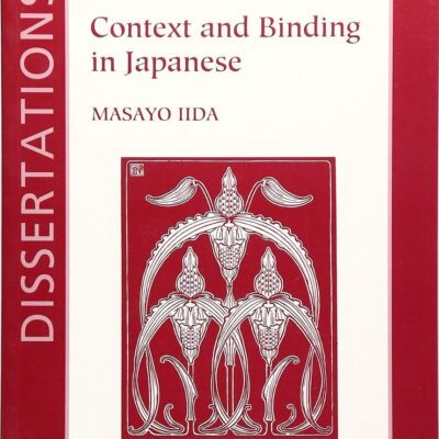 Context and Binding in Japanese (Dissertations in Linguistics)