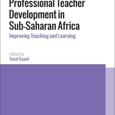 Continuing Professional Teacher Development in Sub-Saharan Africa: Improving Teaching and Learning