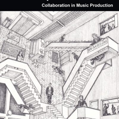 Coproduction: Collaboration in Music Production (Perspectives on Music Production)